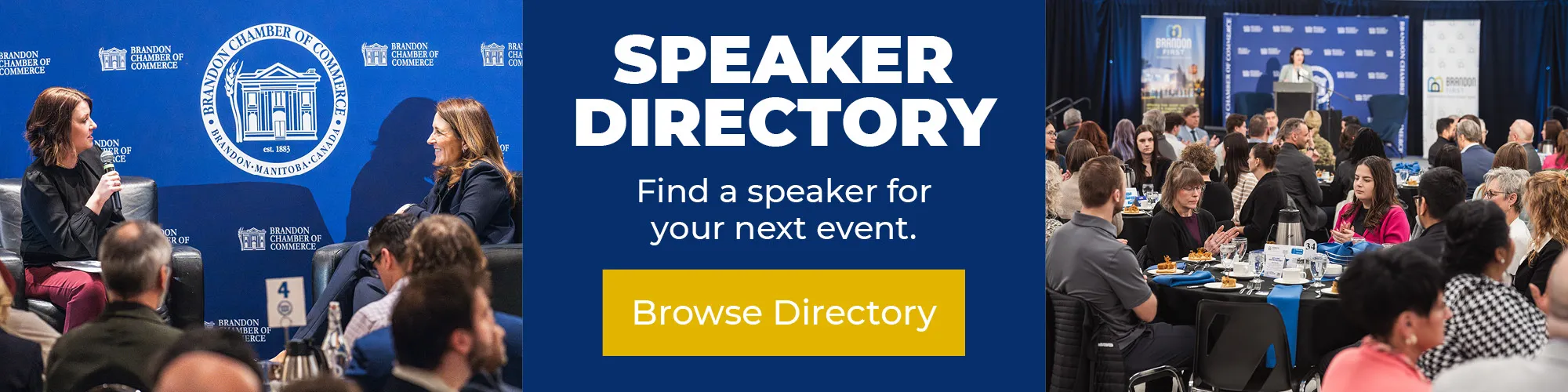 Speaker Directory Brandon Chamber of Commerce Speaker Directory. Find a speaker for your next event. Click to browse directory.